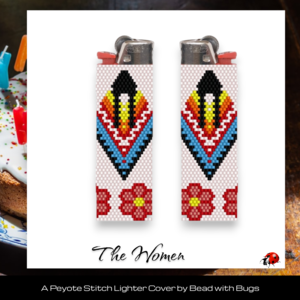 THE WOMEN:  Peyote Stitch Beaded Lighter Cover by Bead with Bugs