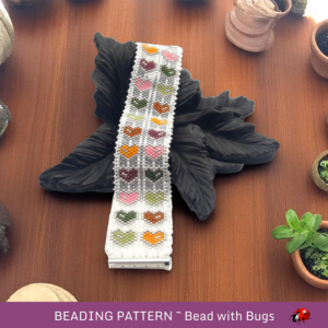 LOVE AFTERNOON: A Peyote Stitch Beaded Bracelet Pattern by Bead with Bugs