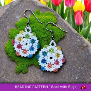 TINY FLOWERS:  Circular Peyote Stitch Beaded Earrings Pattern by Bead with Bugs