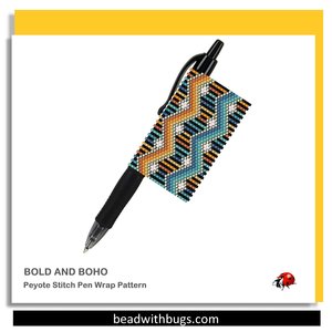 BOLD AND BOHO: Peyote Stitch Beaded Pen Wrap by Bead with Bugs