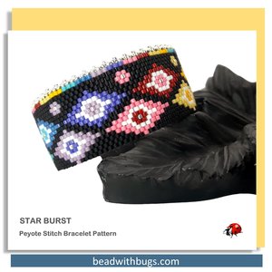 STARBURST:  A Peyote Stitch Beaded Bracelet Pattern by Bead with Bugs