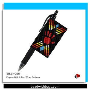 SILENCED: Peyote Stitch Beaded Pen Wrap by Bead with Bugs