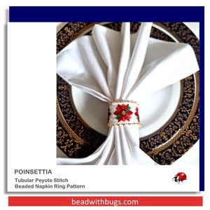 POINSETTIAS:  Beaded Napkin Ring Pattern by Bead with Bugs