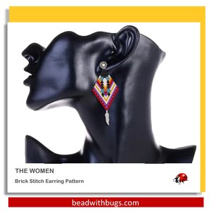 THE WOMEN:  Brick Stitch Beaded Earrings Pattern by Bead with Bugs