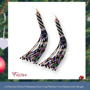 FESTIVE: Peyote Stitch Fringed Tube Earring Pattern by Bead with Bugs