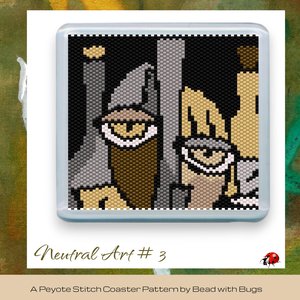 NEUTRAL ART 3: Peyote Stitch Beaded Coaster Pattern by Bead with Bugs