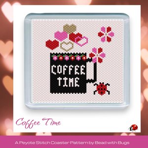VALENTINE COFFEE TIME: Peyote Stitch Beaded Coaster Pattern by Bead with Bugs