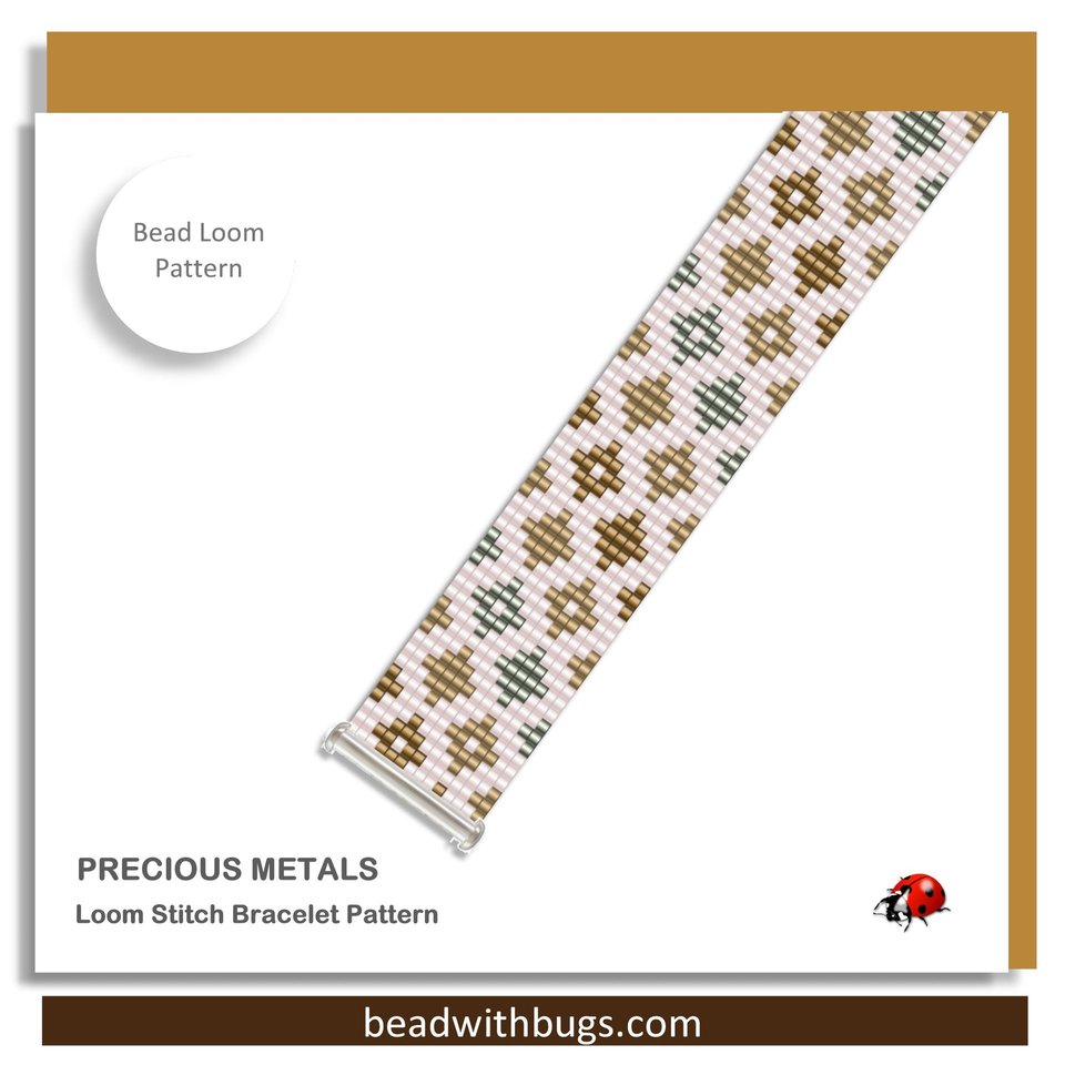 PRECIOUS METALS:  A Loom Beaded Bracelet Pattern by Bead with Bugs
