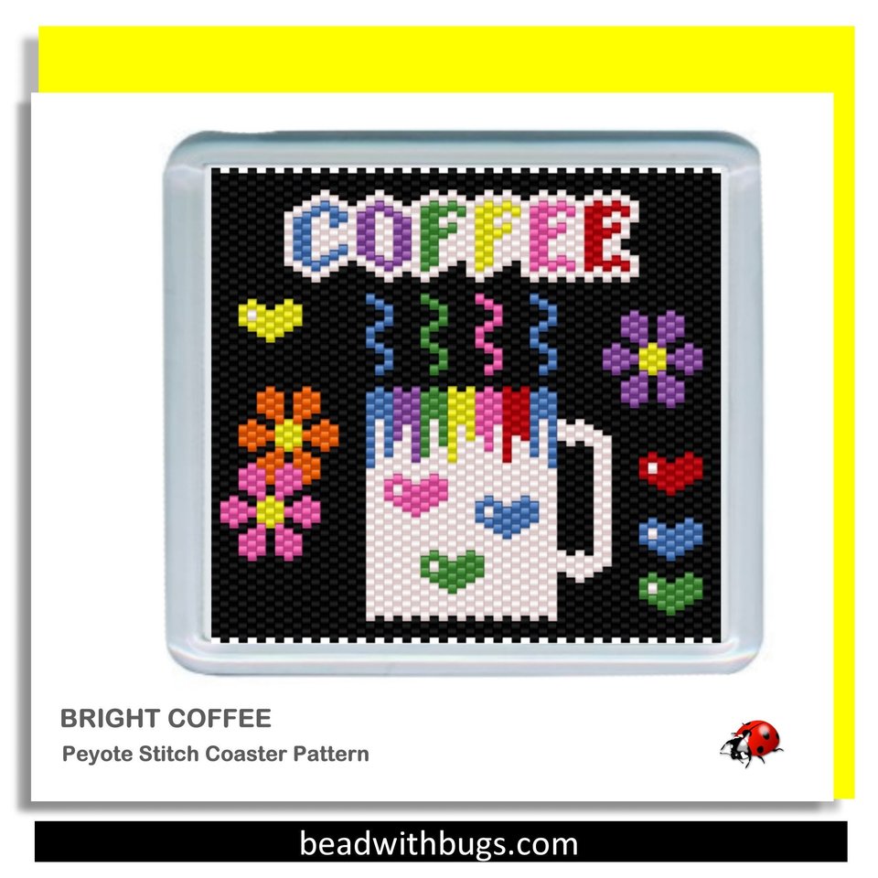 BRIGHT COFFEE: Peyote Stitch Beaded Coaster Pattern by Bead with Bugs