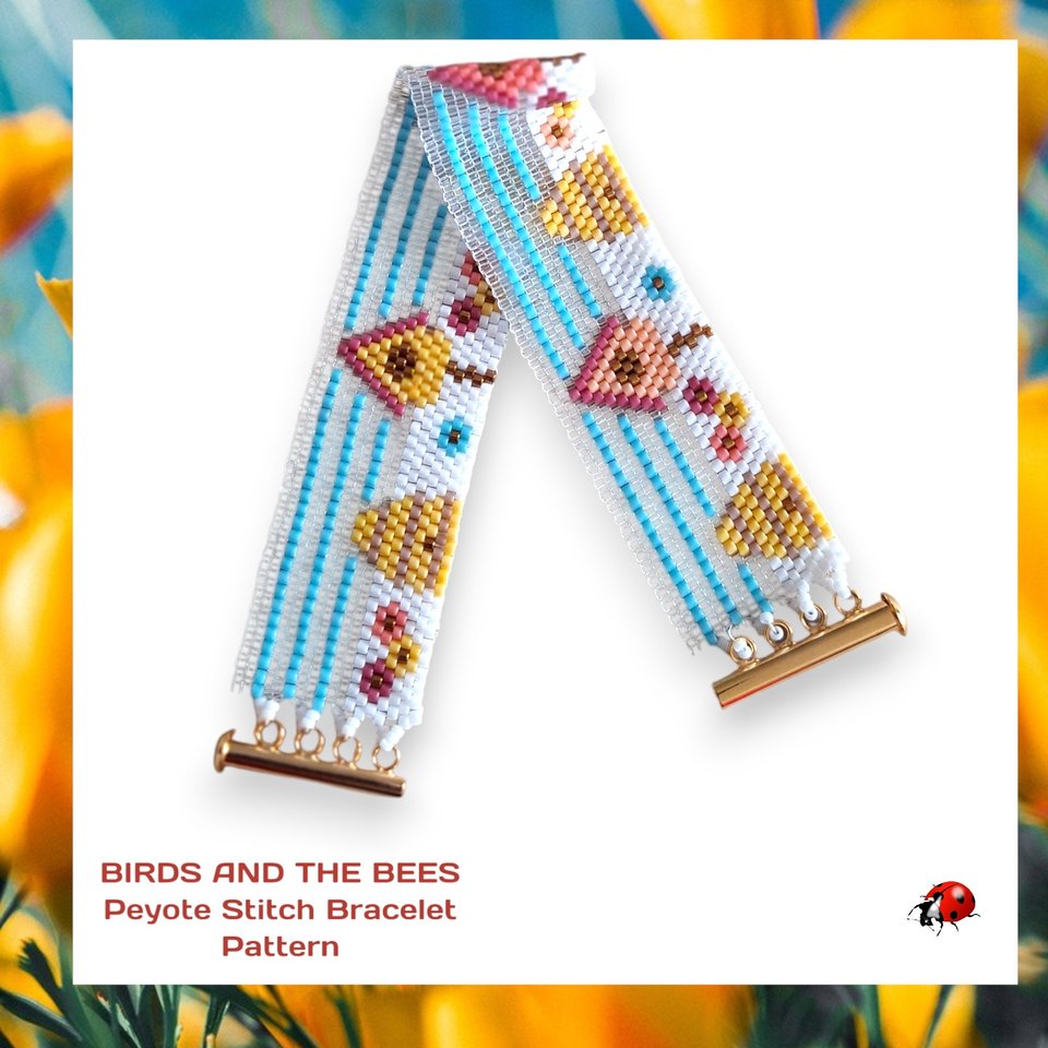 BIRDS & THE BEES: A Peyote Stitch Beaded Bracelet Pattern by Bead with Bugs