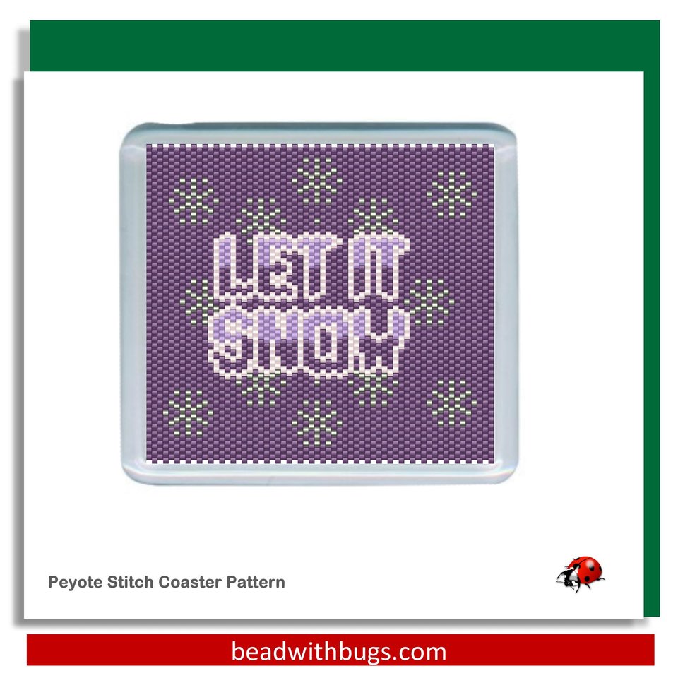 LET IT SNOW: Peyote Stitch Beaded Coaster Pattern by Bead with Bugs