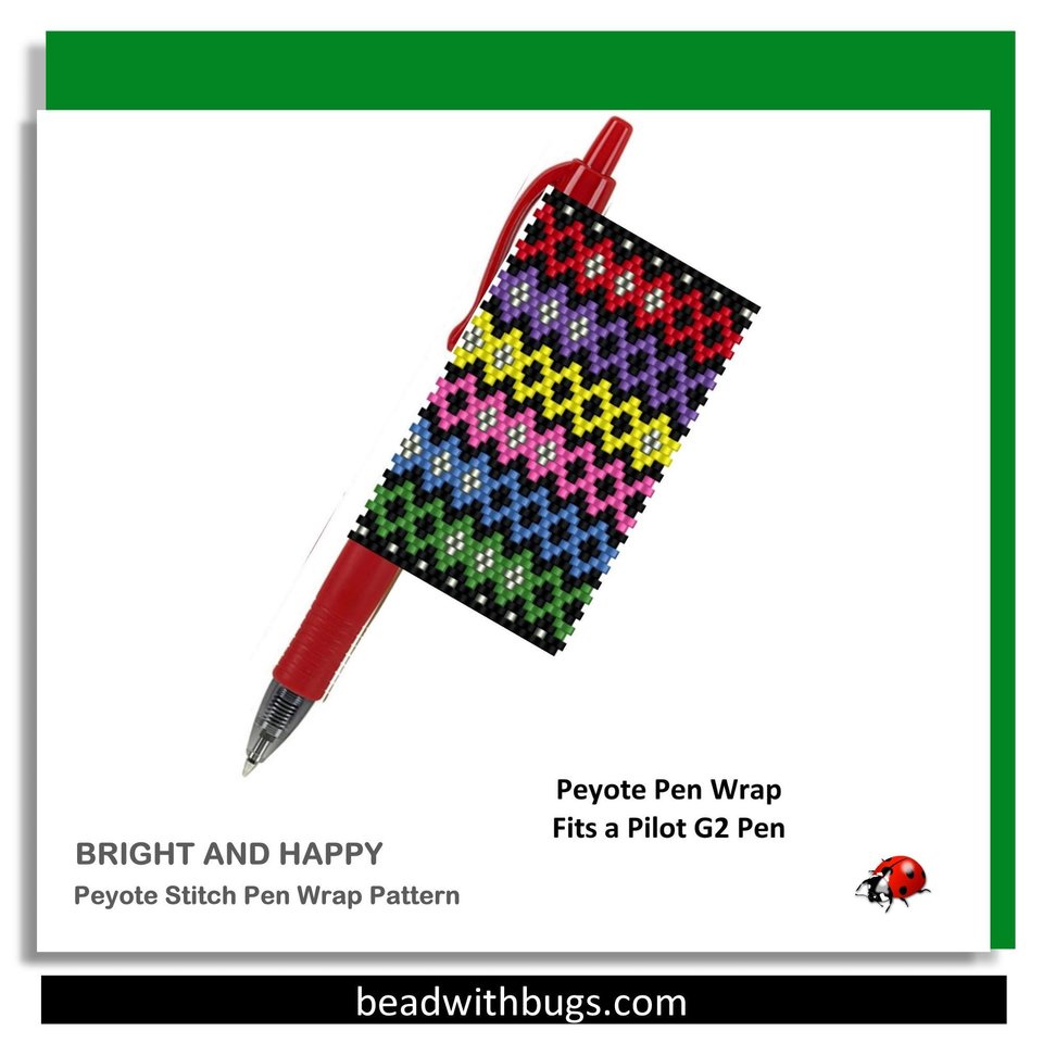 Peyote Stitch Beaded Pen Wrap by Bead with Bugs, BRIGHT AND HAPPY, Beaded Pen Wrap Pattern for Pilot G2 Pen