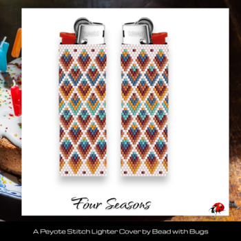 FOUR SEASONS:  Peyote Stitch Beaded Lighter Cover by Bead with Bugs