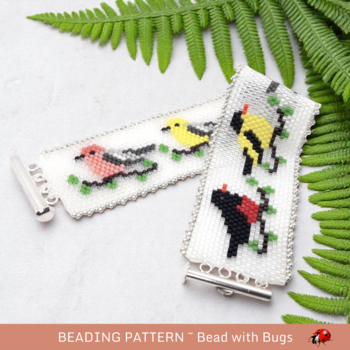 BACKYARD BIRDS: A Peyote Stitch Beaded Bracelet Pattern by Bead with Bugs