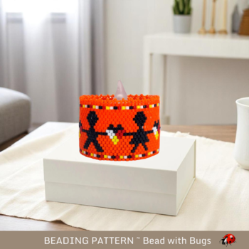 EVERY CHILD MATTERS: Peyote Stitch Beaded Tea Light Cover Pattern by Bead with Bugs