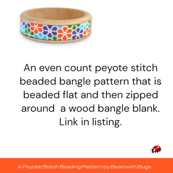 FLOWER POWER: A Peyote Stitch Beaded Bangle Band Pattern by Bead with Bugs