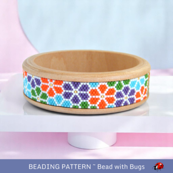 FLOWER POWER: A Peyote Stitch Beaded Bangle Band Pattern by Bead with Bugs