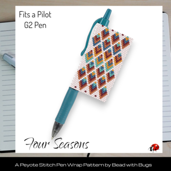 FOUR SEASONS: Peyote Stitch Beaded Pen Wrap by Bead with Bugs
