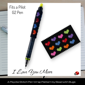 I LOVE YOU MORE:  Peyote Stitch Beaded Pen Wrap by Bead with Bugs