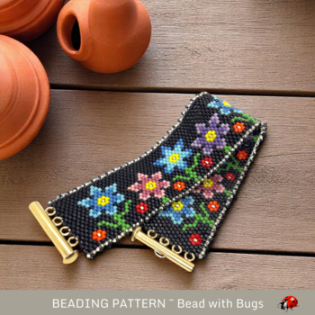MY GARDEN: A Peyote Stitch Beaded Bracelet Pattern by Bead with Bugs