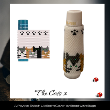 THE CATS 2:  Beaded Lip Balm Cover by Bead with Bugs