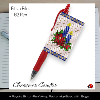 CHRISTMAS CANDLES: Peyote Stitch Beaded Pen Wrap by Bead with Bugs