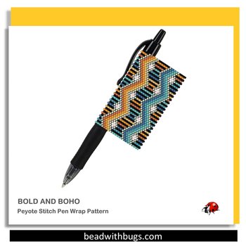 BOLD AND BOHO: Peyote Stitch Beaded Pen Wrap by Bead with Bugs