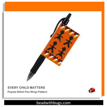 EVERY CHILD MATTERS: Peyote Stitch Beaded Pen Wrap by Bead with Bugs