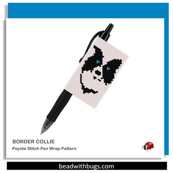 BORDER COLLIE: Peyote Stitch Beaded Pen Wrap by Bead with Bugs