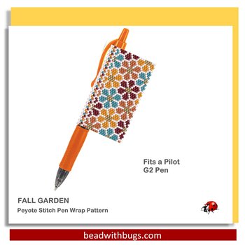 FALL GARDEN: Peyote Stitch Beaded Pen Wrap by Bead with Bugs