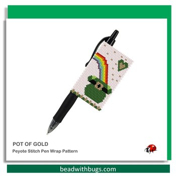 POT OF GOLD:  Peyote Stitch Beaded Pen Wrap by Bead with Bugs