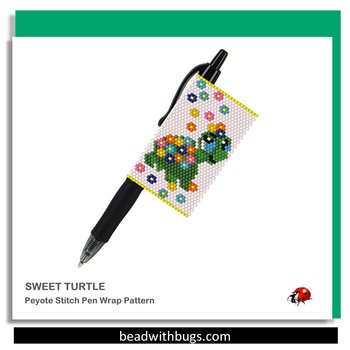SWEET TURTLE: Peyote Stitch Beaded Pen Wrap by Bead with Bugs