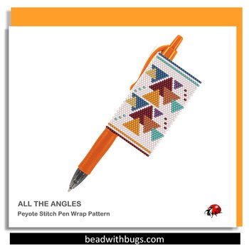 ALL THE ANGLES:  Peyote Stitch Beaded Pen Wrap by Bead with Bugs