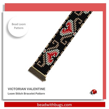 VICTORIAN VALENTINE:  A Loom Beaded Bracelet Pattern by Bead with Bugs