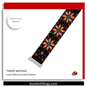 THREE SISTERS:  A Loom Beaded Bracelet Pattern by Bead with Bugs
