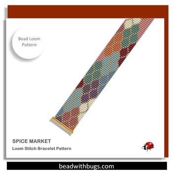 SPICE MARKET:  A Loom Beaded Bracelet Pattern by Bead with Bugs