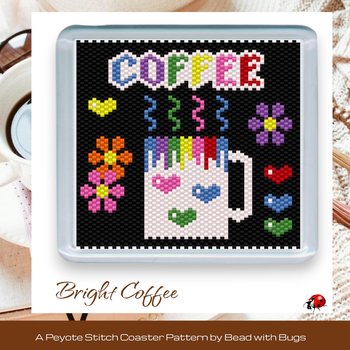 BRIGHT COFFEE: Peyote Stitch Beaded Coaster Pattern by Bead with Bugs