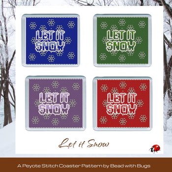LET IT SNOW: Peyote Stitch Beaded Coaster Pattern by Bead with Bugs