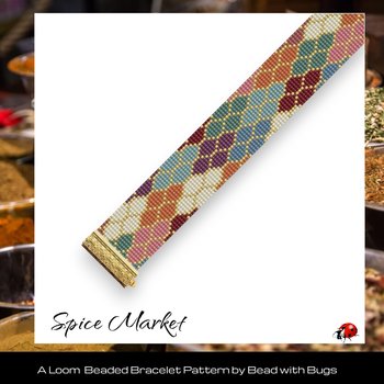 SPICE MARKET:  A Loom Beaded Bracelet Pattern by Bead with Bugs