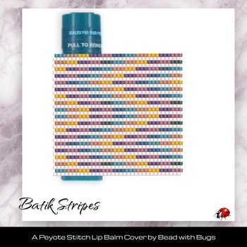 BATIK STRIPES:  Beaded Lip Balm Cover by Bead with Bugs