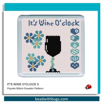 ITS WINE O'CLOCK: Peyote Stitch Beaded Coaster Pattern by Bead with Bugs