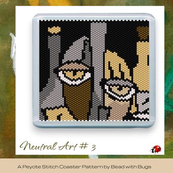 NEUTRAL ART 3: Peyote Stitch Beaded Coaster Pattern by Bead with Bugs