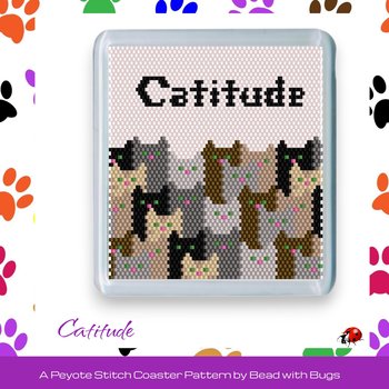 CATITUDE: Peyote Stitch Beaded Coaster Pattern by Bead with Bugs