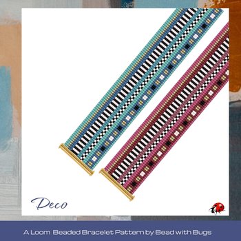 DECO:  A Loom Beaded Bracelet Pattern by Bead with Bugs