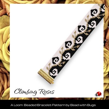 CLIMBING ROSES:  A Loom Beaded Bracelet Pattern by Bead with Bugs