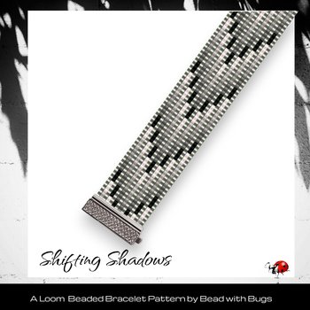 SHIFTING SHADOWS:  A Loom Beaded Bracelet Pattern by Bead with Bugs