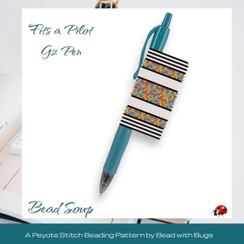 BEAD SOUP: Peyote Stitch Beaded Pen Wrap by Bead with Bugs