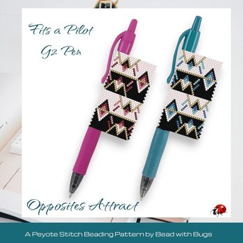 OPPOSITES ATTRACT: Peyote Stitch Beaded Pen Wrap by Bead with Bugs