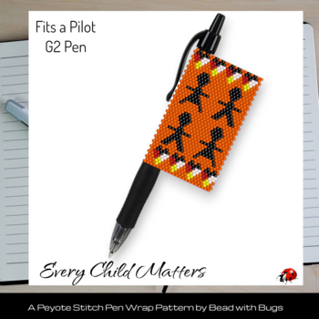 EVERY CHILD MATTERS: Peyote Stitch Beaded Pen Wrap by Bead with Bugs