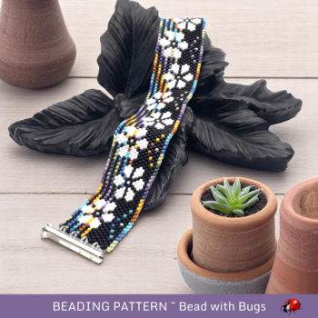 GOOD TO GROW: A Peyote Stitch Beaded Bracelet Pattern by Bead with Bugs